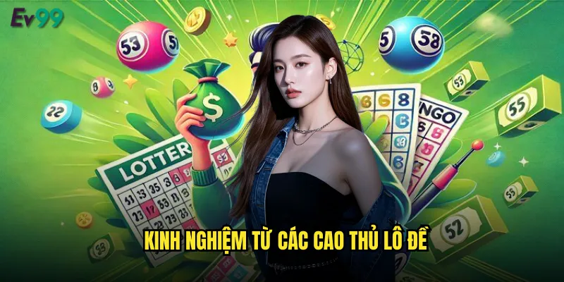 Kinh nghiệm từ các cao thủ lô đề