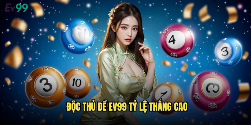 Độc thủ đề ev99 tỷ lệ thắng cao