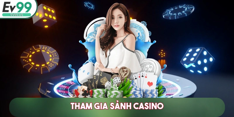 Tham gia sảnh Casino