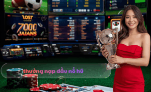 Thưởng nạp đầu nổ hũ